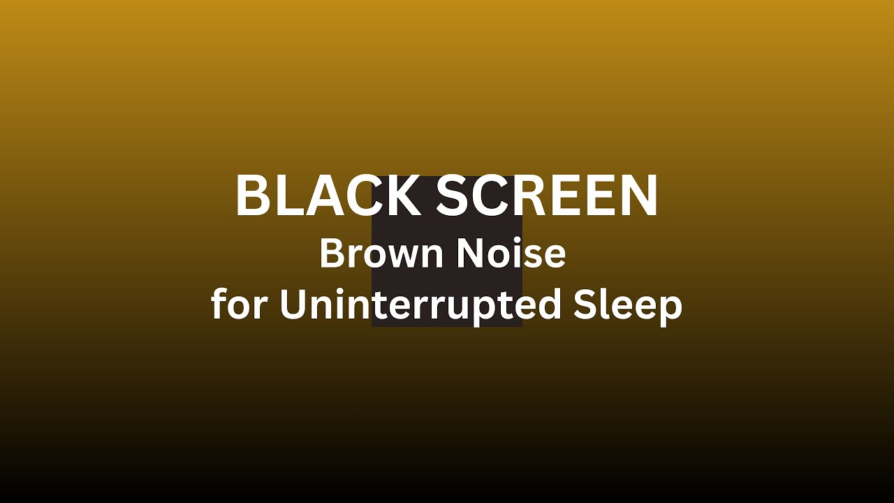 Brown Noise for Deep, Uninterrupted Sleep (10 Hours, Black Screen)