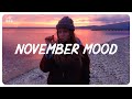 November Mood ~ Morning vibes songs playlist ~ English songs chill mix