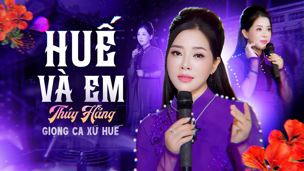HUẾ VÀ EM - Giọng Ca Xứ Huế THÚY HẰNG | Music Video | Tình Ca Xứ Huế Thơ Mộng Hay Nhất