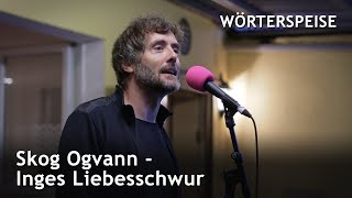Skog Ogvann – Inges Liebesschwur