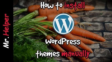 How to Install WordPress Theme Manually [Latest] [2018]