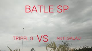 ADU SUARA SP TRIPEL 9 VS ANTI GALAU ,SAMPAI KEBINGUNGAN BURUNGNYA....