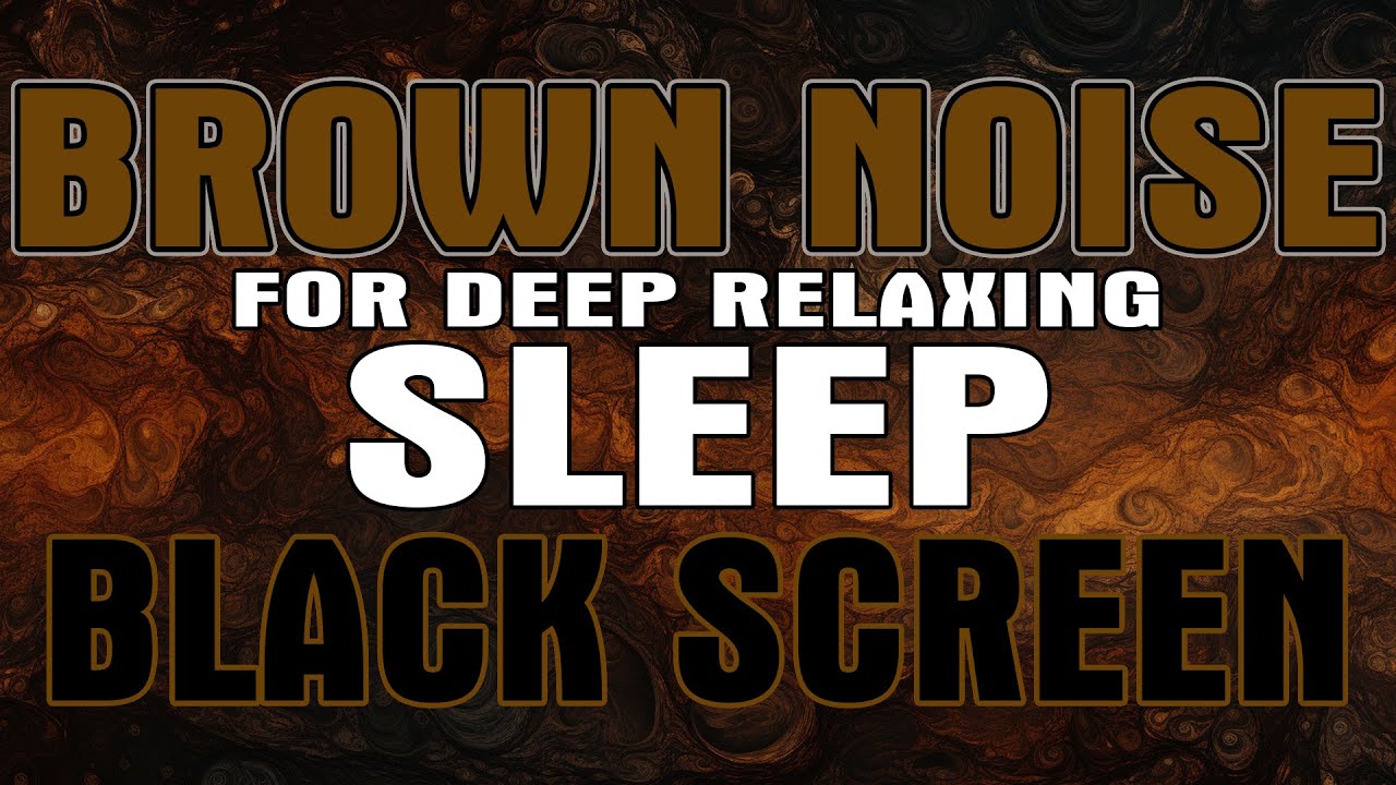 10 Hours Brown Noise for Sleeping Babies & Adults