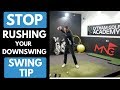 Stop Rushing Your Golf Downswing Swing Tip