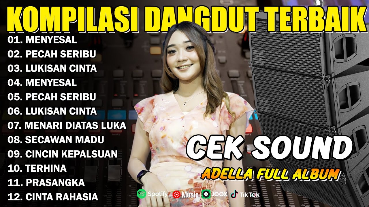 KOMPILASI DANGDUT TERBAIK - MENYESAL - PECAH SERIBU - LUKISAN CINTA - ADELLA FULL ALBUM