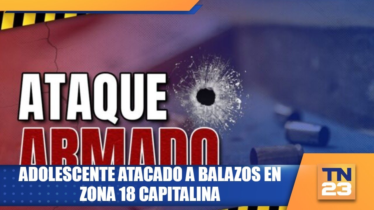 Adolescente atacado a balazos en zona 18 capitalina - YouTube