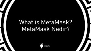 Troy Tutos What Is Metamask Metamask Nedir?