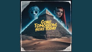 Gone Tomorrow, Here Today (feat. Deuce &amp; Ariana)