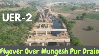 UER-2 Flyover Over Mungesh Pur Drain | Flyover on Portal Beams #uer2
