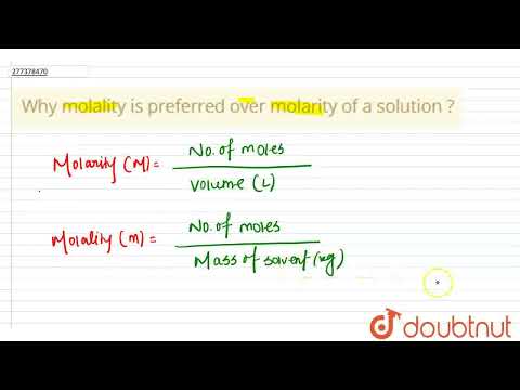 Video: Hvorfor foretrækkes molalitet frem for molaritet til at udtrykke koncentrationen af en opløsning?