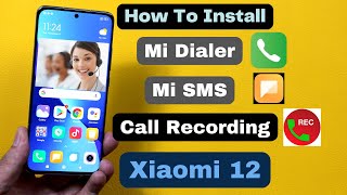 Install Mi Dialer Call Recording Mi SMS On Xiaomi 12 Flagship screenshot 5