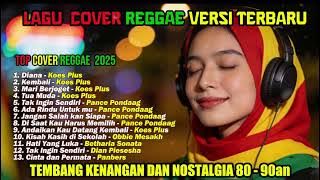 🎧 Kumpulan Lagu Kenangan & Nostalgia 80 90an 🔥 Cover Reggae Terbaik    TOP Cover Reggae Terbaru 2025