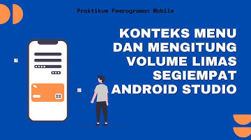 Konteks Menu dan Mengitung Volume Limas Segiempat Android Studio