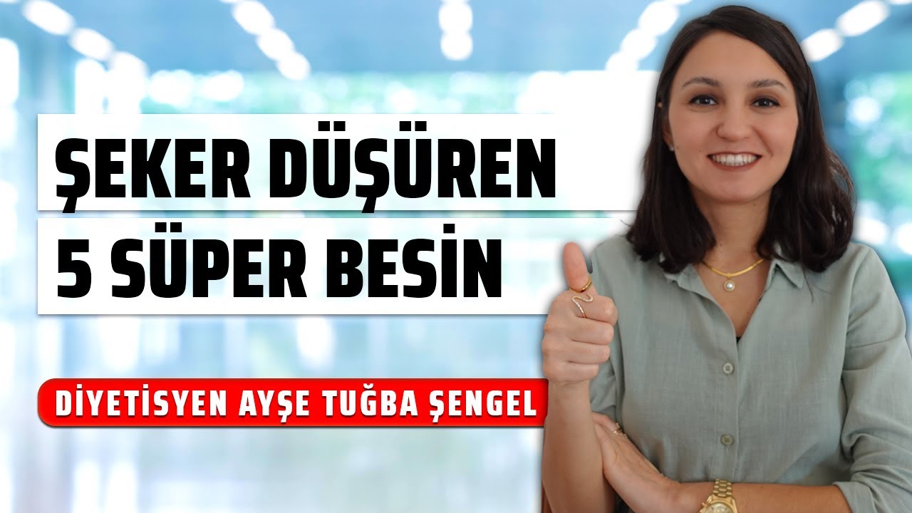 Şeker Düşüren 5 Süper Besin - Diyabet Listesinde Olması Gereken Besinler - Dyt Ayşe Tuğba Şengel