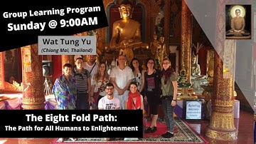 (Group Learning Program) - Chapter 5 - The Eight Fold Path: The Path for All Humans to Enlightenment