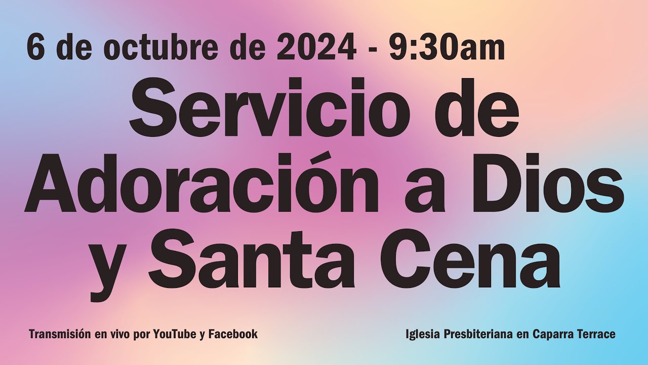 Servicio de Adoración a Dios y Santa Cena | 6 de octubre de 2024 | IPCT ...