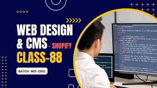 Web Design & CMS : Shopify | Batch: WD-2501 | Class-88