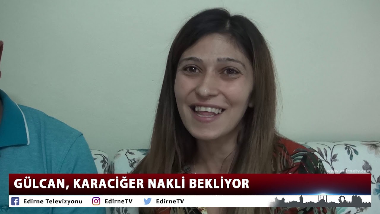 GÜLCAN, KARACİĞER NAKLİ BEKLİYOR gündem sözcü