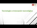 Tecnología e innovación tecnológica