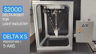 Delta X S Prototype 1 with 5-axis - low cost delta robot for light industry