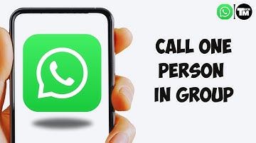 How to Call One Person in WhatsApp Group (Full Guide)