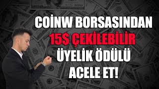 Coinw Borsası 15 Dolar Çekilebilir Ödül!