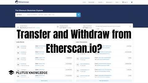 How to Transfer and Withdraw from Etherscan.io?