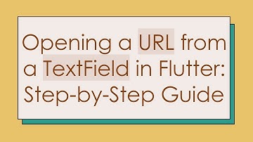 Opening a URL from a TextField in Flutter: Step-by-Step Guide