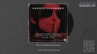 6. Cuando te conocí - Maqueta 1998 - Honestidad Brutal Master CD - Andrés Calamaro