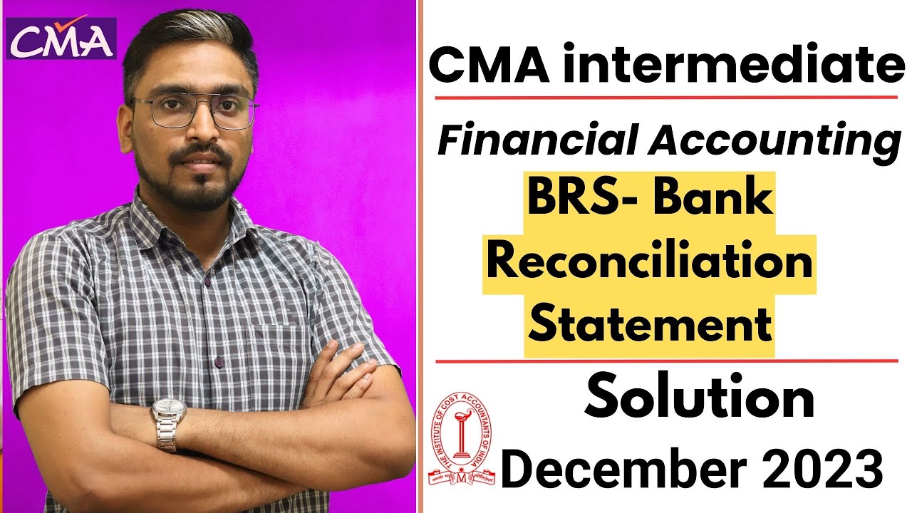 CMA Financial Accounting Dec 23 BRS (Bank Reconciliation Statement) CMA ...