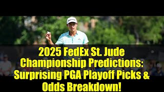 2025 FedEx St. Jude Championship Predictions: Surprising PGA Playoff Picks & Odds Breakdown!