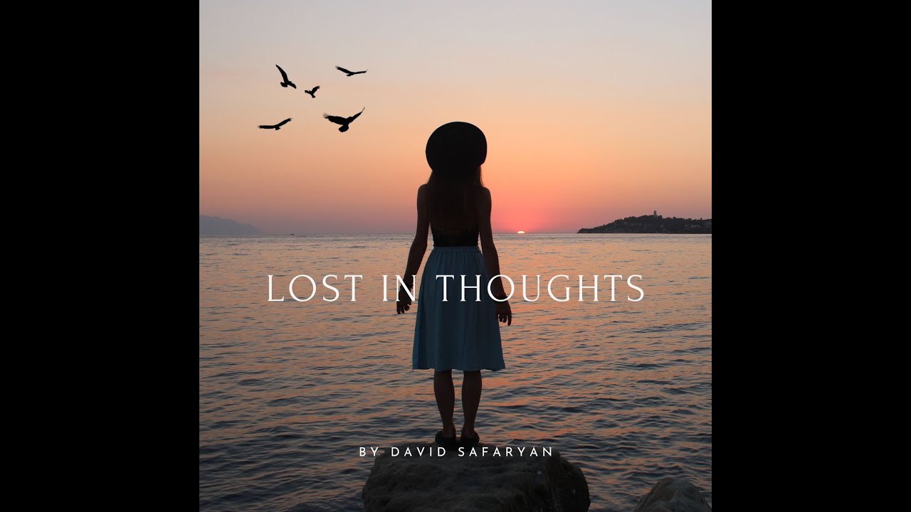 Lost In Thoughts - David Safaryan (MrDave Music)