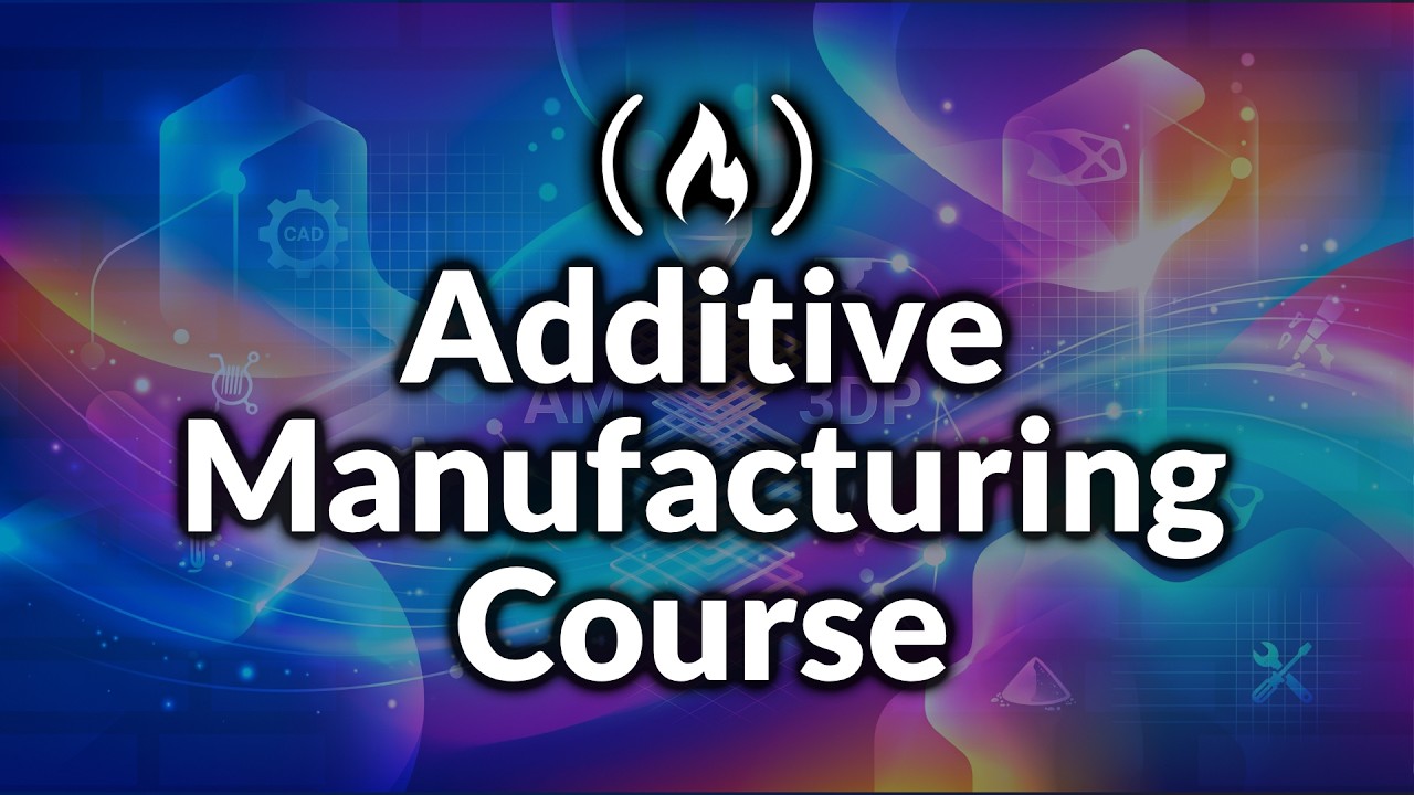 3D Printing & Additive Manufacturing – Full Course