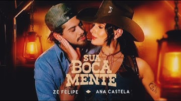 Zé Felipe, Ana Castela - Sua Boca Mente | You