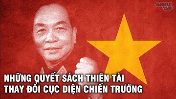 VÌ SAO THẾ GIỚI SUY TÔN TƯỚNG GIÁP LÀ BẬC THẦY VỀ NGHỆ THUẬT QUÂN SỰ | NHÂN VẬT LỊCH SỬ #5