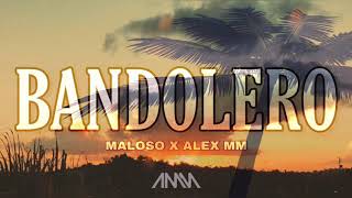 Maloso❌Alex MM- Bandolero (AMMA Music Version)