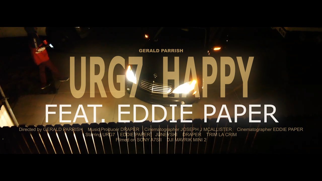 URG7 - HAPPY (FEAT EDDIE PAPER) 2022 4K