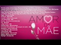 Vários artistas - Amor de Mãe (Full album)