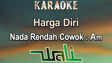 Harga Diri (Karaoke) Wali Nada Rendah Pria/ Cowok/ Low Male key Am