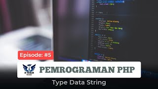 [PHP #5] Tutorial Bahasa Pemrograman PHP - Tipe Data String
