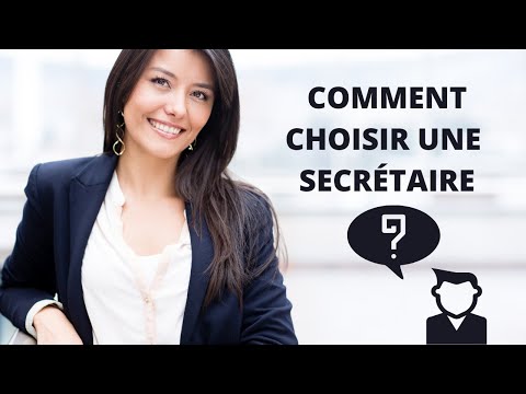 Vidéo: Comment Choisir Une Secrétaire