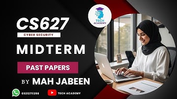 CS627 MIDTERM | Past & Current Papers | MCQS | Cyber Security | VU | By Mah Jabeen