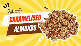 Caramelised Almonds Almonds Candies Almonds Cook With Umbreen