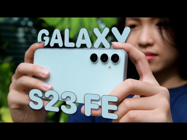 Trên tay Galaxy S23 FE: Cao cấp hơn A54 với nhiều trang bị flagship!
