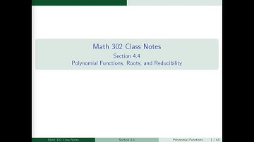 4.4 Polynomial Functions, Roots, and Reducibility