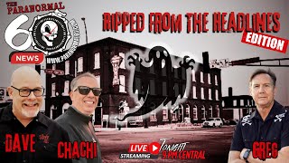 Famous Ripped From The Headlines Edition - The Paranormal 60 News Net Worth