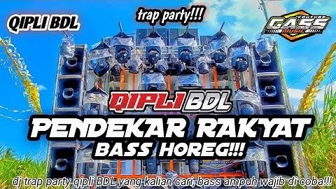 DJ GUS DUR PENDEKAR RAKYAT - QIPLI BDL -TRAP PARTY VIRAL TERBARU!!!