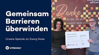 Overcoming Barriers Together | Our donation to Zwerg Nase| VITRONIC