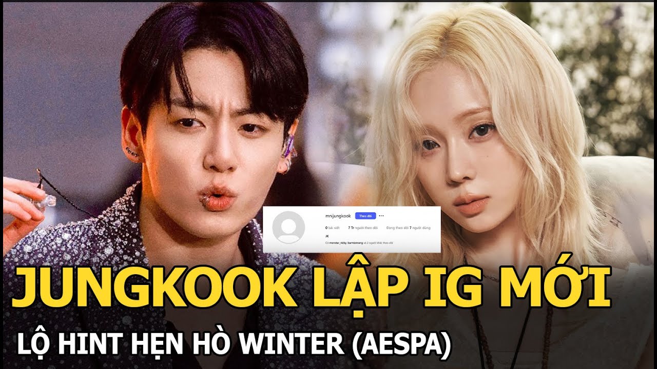 Jungkook lập IG mới, lộ hint hẹn hò Winter (Aespa)