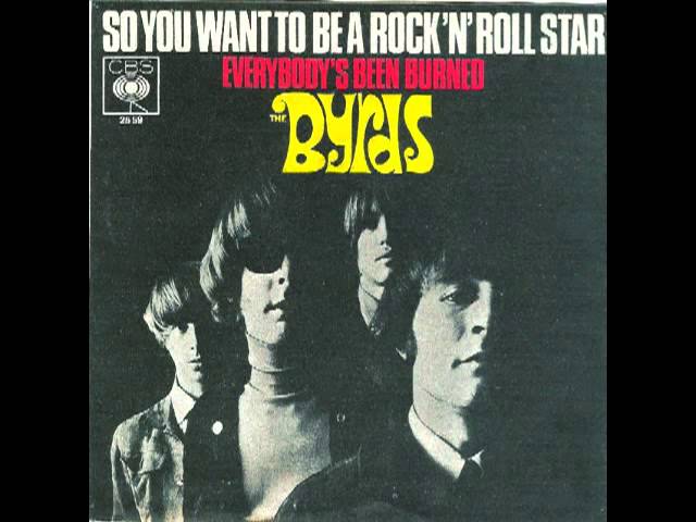 THE BYRDS - So You Want To Be A Rock N Roll Star